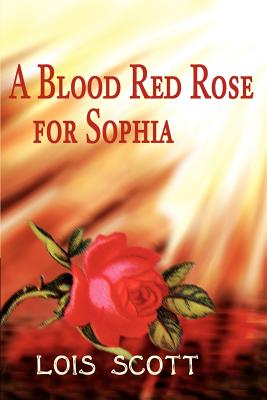 Image for A Blood Red Rose for Sophia
