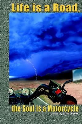 Life is a Road, the Soul is a Motorcycle