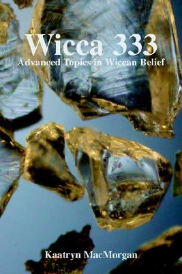 Wicca 333: Advanced Topics in Wiccan Belief