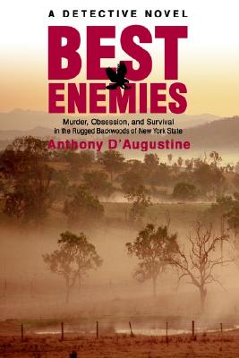 Best Enemies: Murder, Obsession, and Survival in the Rugged Backwoods of New York State