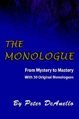 The Monologue: From Mystery to Mastery