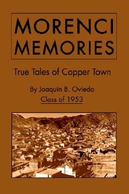 Morenci Memories: True Tales of Copper Town [INSCRIBED]