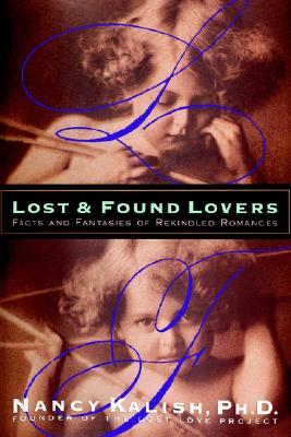 Image for Lost & Found Lovers: Facts and Fantasies of Rekindled Romances Lost & Found Lovers: Facts and Fantasies of Rekindled Romances
