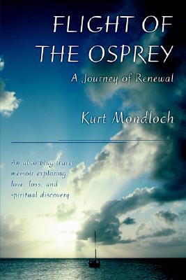 Flight of the Osprey: A Journey of Renewal [signed]