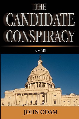 The Candidate Conspiracy a Novel