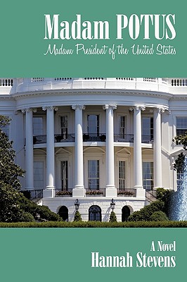 Image for Madam Potus: Madam President of the United States Madam Potus: Madam President of the United States