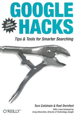 Google Hacks: Tips & Tools for Smarter Searching