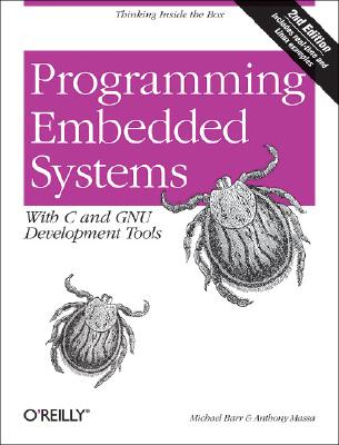 Programming Embedded Systems: With C and GNU Development Tools, 2nd Edition
