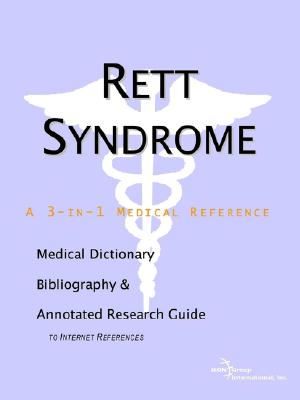 Rett Syndrome: A Medical Dictionary, Bibliography, and Research Guide to Internet References