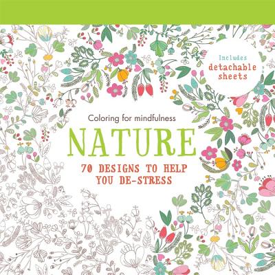 Image for Nature: 70 designs to help you de-stress (Coloring for mindfulness)