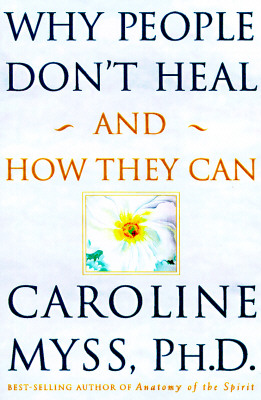 Why People Don't Heal and How They Can