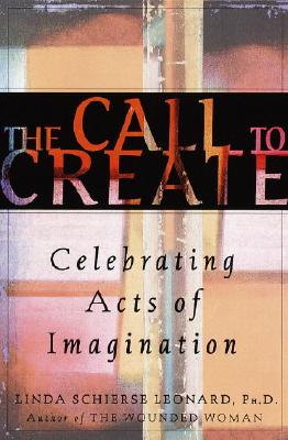 Image for The Call to Create. Liberating Acts of Imagination The Call to Create. Liberating Acts of Imagination