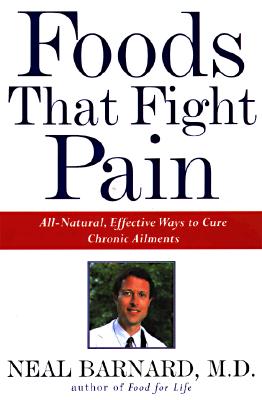 Image for Foods That Fight Pain: Revolutionary New Strategies for Maximum Pain Relief