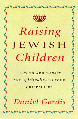 Becoming a Jewish Parent: How to Explore Spirituality and Tradition With Your Children