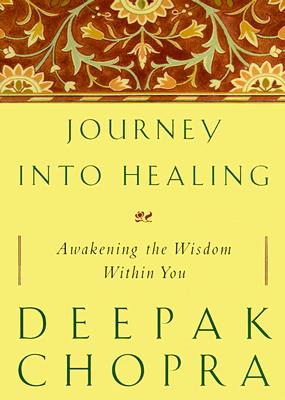 Journey into Healing: An Oncologist's Seven-Level Program for Healing and Transforming the Whole Perso n