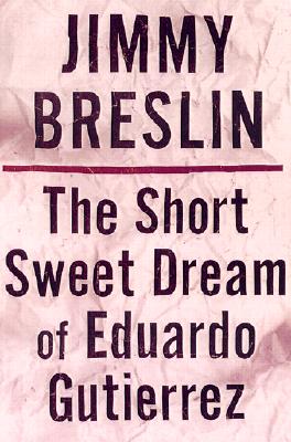 The Short Sweet Dream of Eduardo Gutierrez