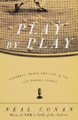 Play by Play: Baseball, Radio and Life in the Last Chance League