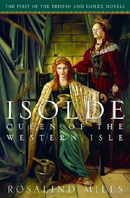 Image for Isolde, Queen of the Western Isle (Tristan and Isolde Novels, Book 1)