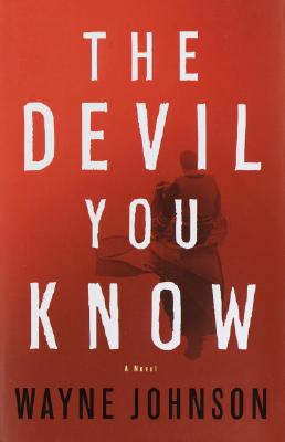 The Devil You Know: A Novel