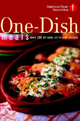 Image for American Heart Association One-Dish Meals: Over 200 All-New, All-in-One Recipes