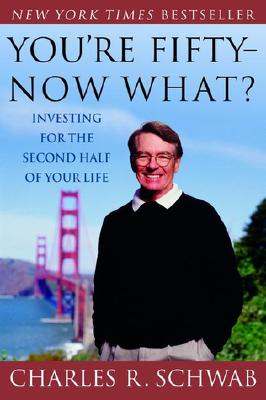 Image for You're Fifty--Now What? Investing for the Second Half of Your Life