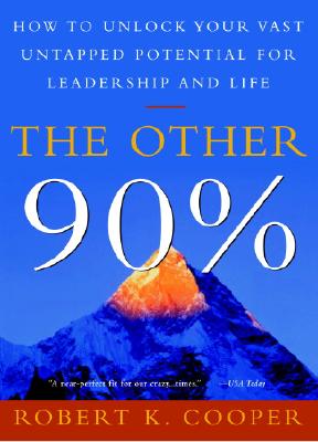 Image for The Other 90%: How to Unlock Your Vast Untapped Potential for Leadership and Life