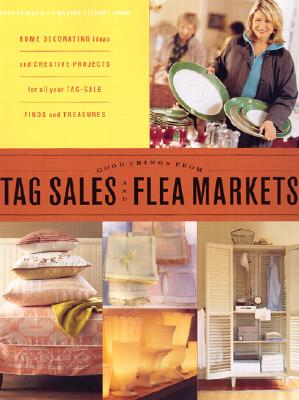 Image for Good Things from Tag Sales and Flea Markets (Good Things with Martha Stewart Living)