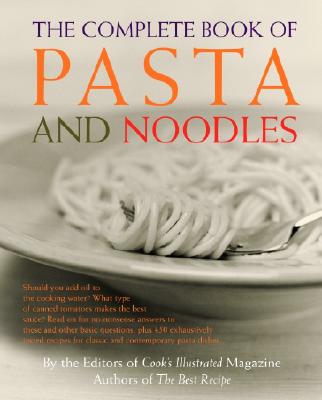 The Complete Book of Pasta and Noodles: A Cookbook
