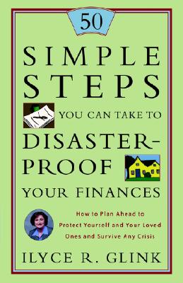 50 Simple Steps You Can Take to Disaster-Proof Your Finances: How to Plan Ahead to Protect Yourself and Your Loved Ones and Survive Any Crisis