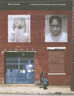 Wendy Ewald in Peace and Harmony: Carver Portraits