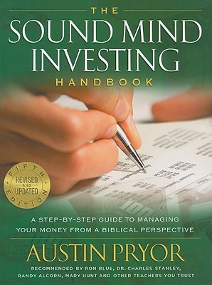 The Sound Mind Investing Handbook - A Step-By-Step Guide To Managing Your Money From A Biblical Perspective 5th Ed