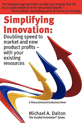 Simplifying Innovation: Doubling speed to market and new product profits - with your existing resources (Guided Innovation)