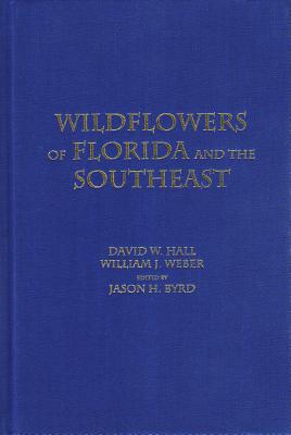 WILDFLOWERS OF FLORIDA AND THE SOUTHEAST