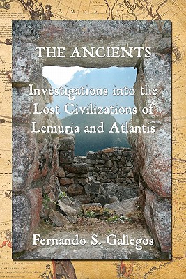 Ancients: Investigations into the Lost Civilizations of Lemuria and Atlantis