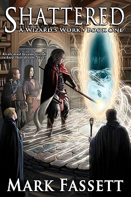 Shattered: a Wizard's Work, Book One (Signed)