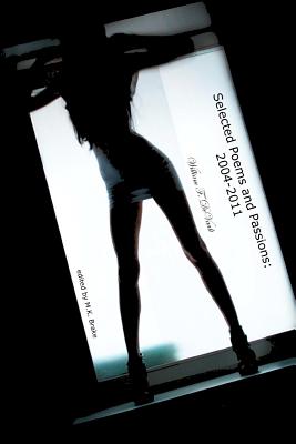 Image for Selected Poems and Passions: 2004-2011