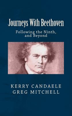 Journeys With Beethoven: Following the Ninth, and Beyond