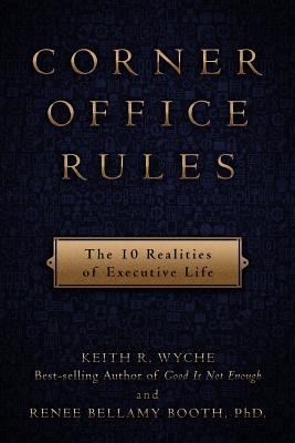 Corner Office Rules: The 10 Realities of Executive Life