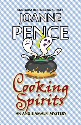 Cooking Spirits: An Angie & Friends Food & Spirits Mystery (Angie Amalfi Mysteries) (Volume 15)