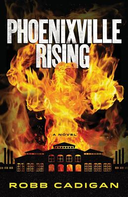 Phoenixville Rising: A Novel