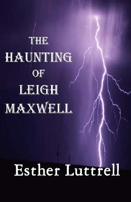 The Haunting of Leigh Maxwell