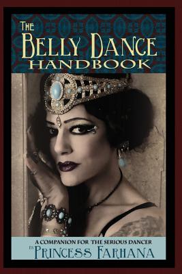 Image for The Belly Dance Handbook: A Companion For The Serious Dancer