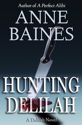 Hunting Delilah: A Thriller (A Delilah Novel) (Volume 1)