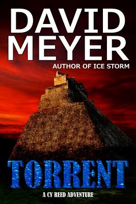 Torrent (Cy Reed Adventure) (Volume 3)