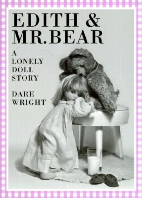 Edith and Mr. Bear: A Lonely Doll Story