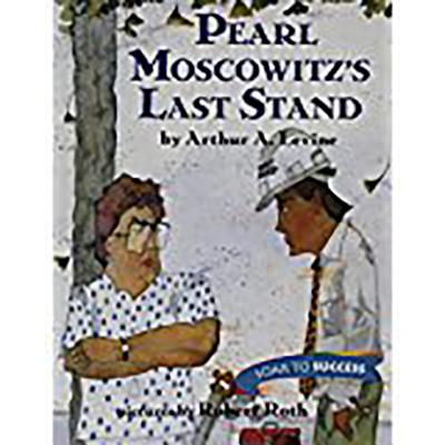 Pearl Moscowitz's Last Stand (Houghton Mifflin Soar to Success, Level 7)
