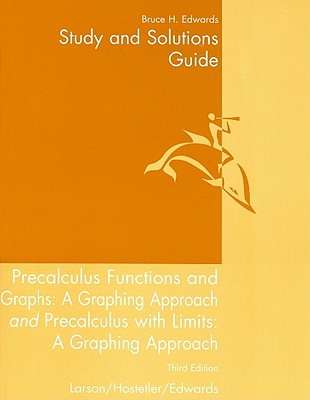 Precalculus Functions and Graphs: A Graphing Approach / Precalculus with Limits, 3rd Edition - Study and Solutions Guide