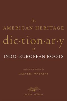 The American Heritage Dictionary of Indo-European Roots