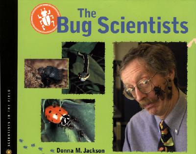 The Bug Scientists (Scientists in the Field Series)