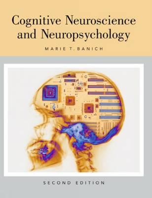 Image for Cognitive Neuroscience and Neuropsychology Cognitive Neuroscience and Neuropsychology